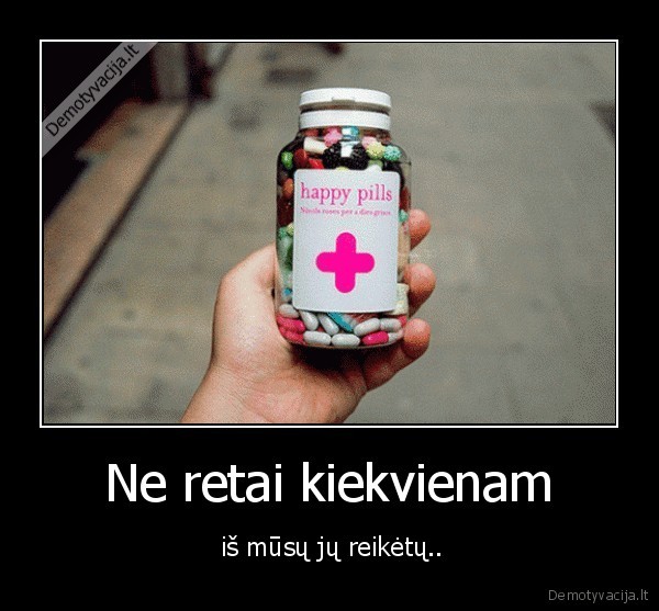 Ne retai kiekvienam
