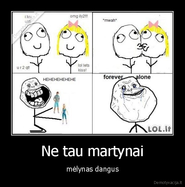 forever, alone