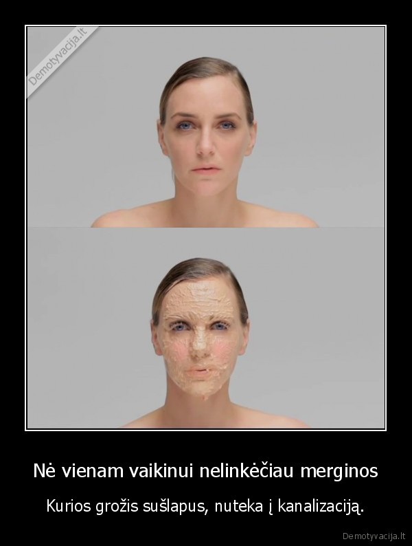 Nė vienam vaikinui nelinkėčiau merginos