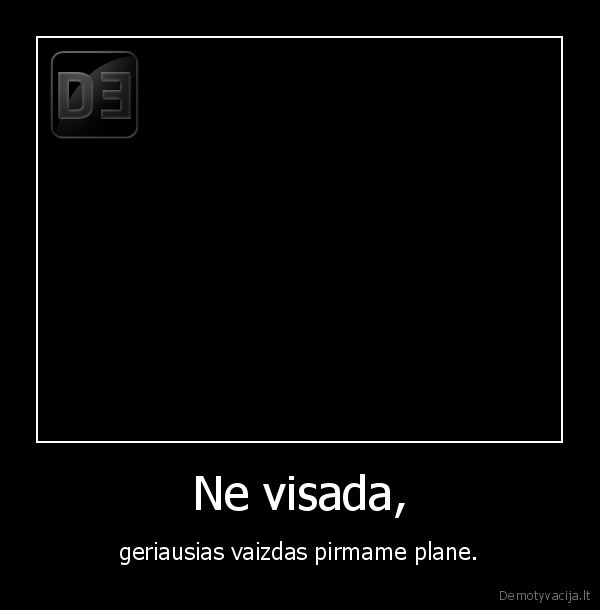 Ne visada,