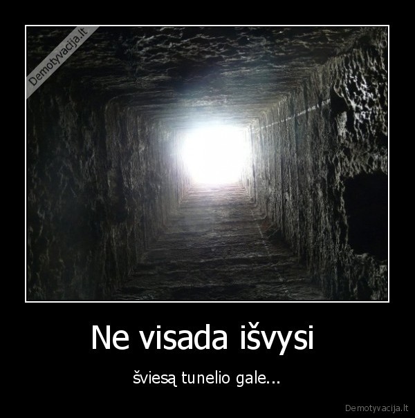 Ne visada išvysi 