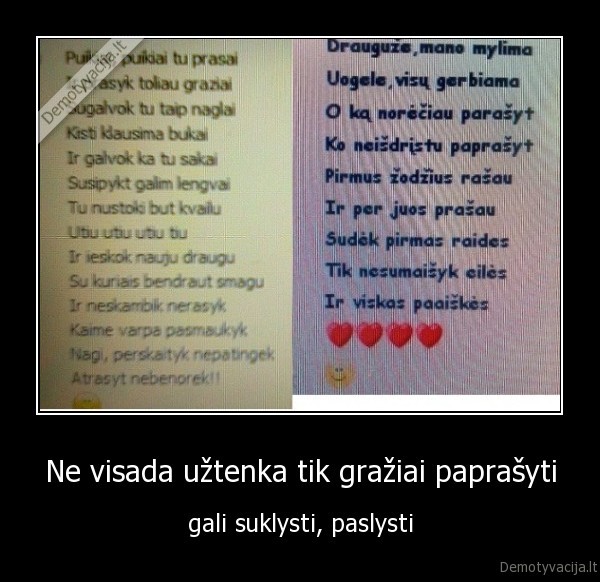 Ne visada užtenka tik gražiai paprašyti