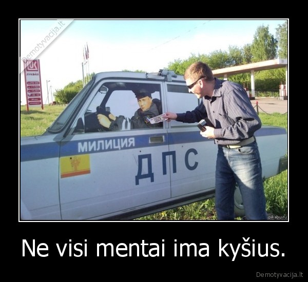 Ne visi mentai ima kyšius.