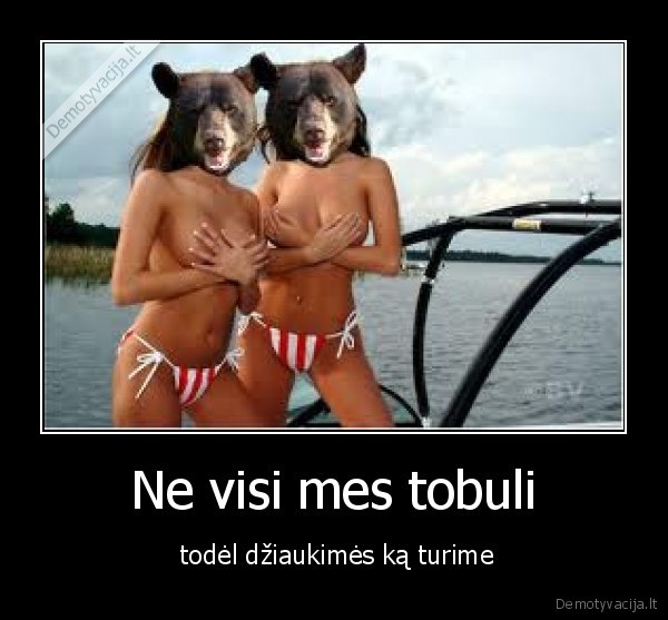 Ne visi mes tobuli