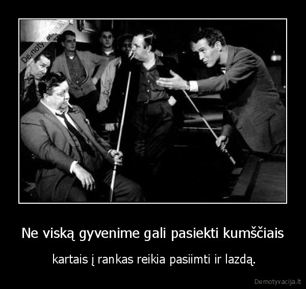 gyvenimas,lazda,kumstis