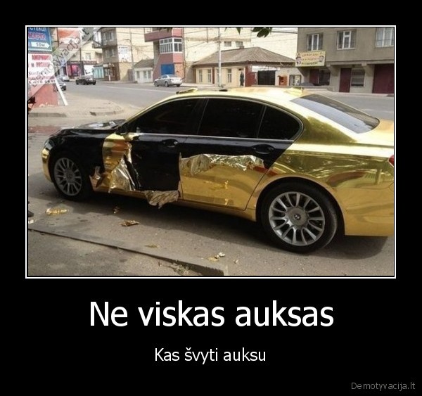 Ne viskas auksas