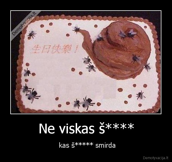 Ne viskas š****
