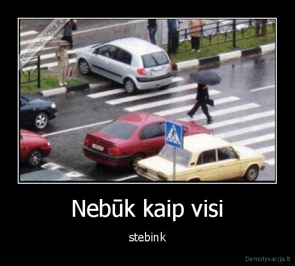 Nebūk kaip visi