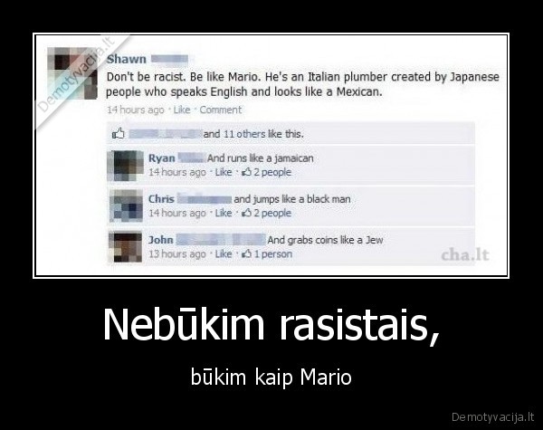 Nebūkim rasistais,