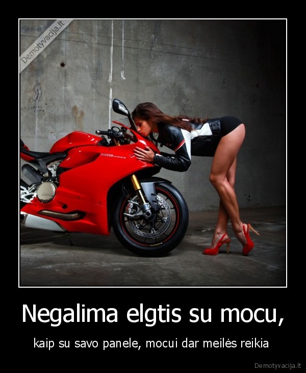 Negalima elgtis su mocu,