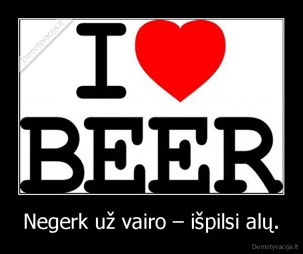 nevairuok, gerdamas, nes, nebeturesi, alaus