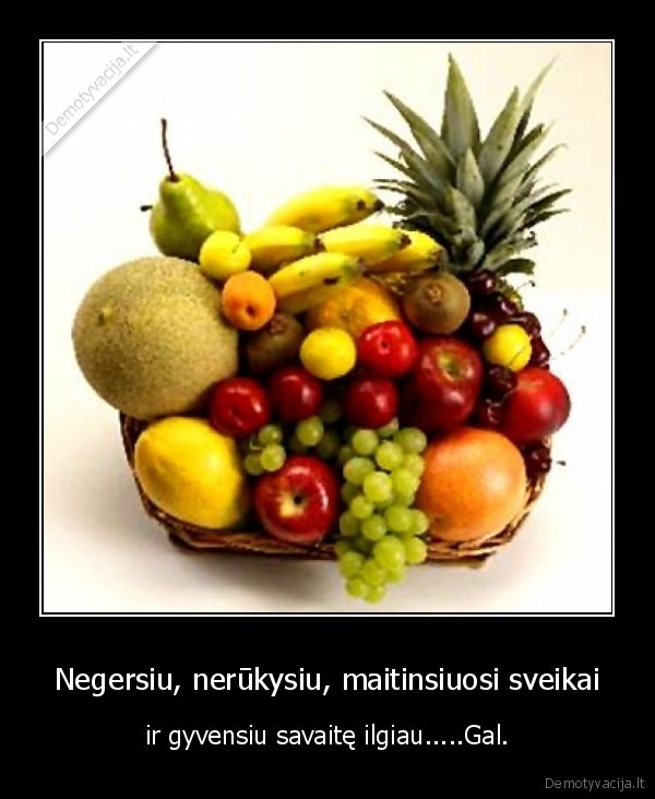 Negersiu, nerūkysiu, maitinsiuosi sveikai