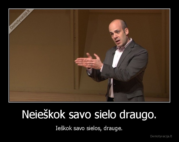 sielos, draugas,motyvacija