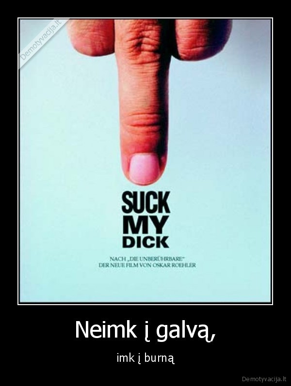 Neimk į galvą,