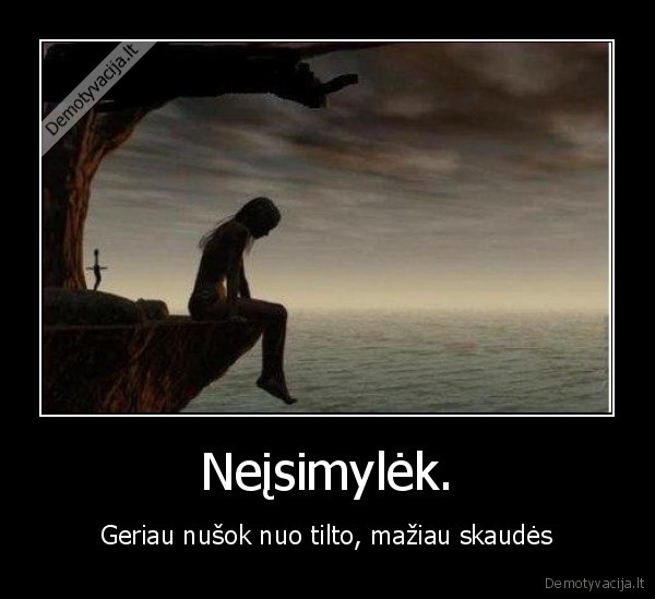 Neįsimylėk.