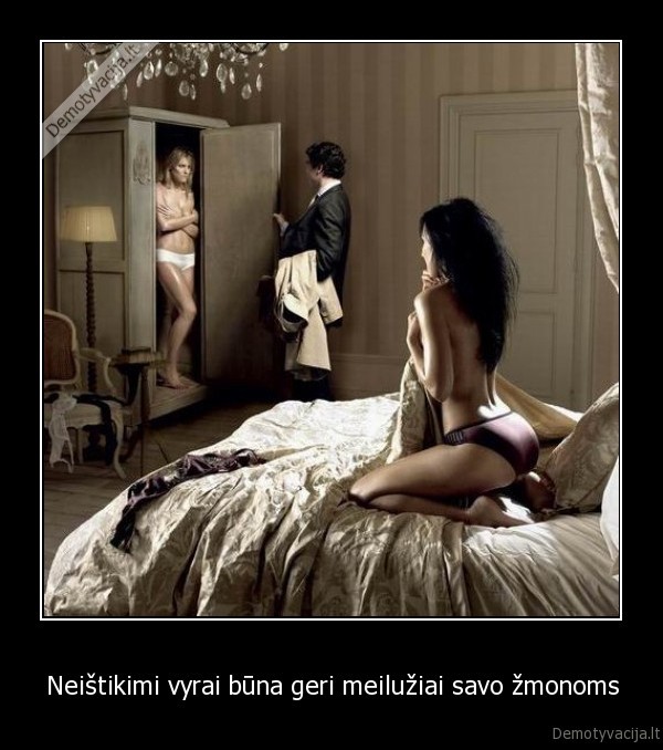 Neištikimi vyrai būna geri meilužiai savo žmonoms