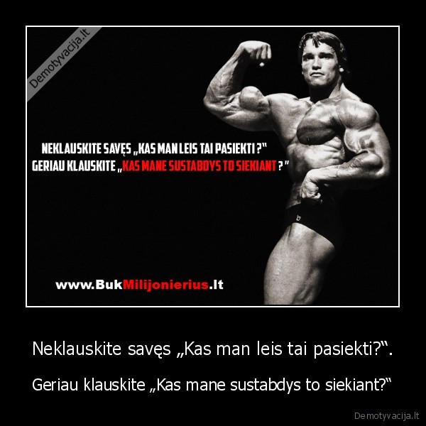 motyvacija,pinigai,sekmes,darbas,svarcas,sportas,kulturizmas,milijonierius