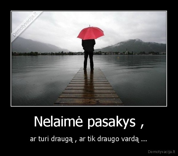 Nelaimė pasakys ,