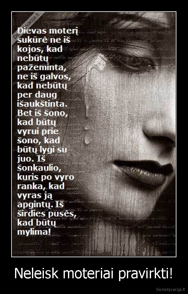 neleisk,moteriai,pravirkti