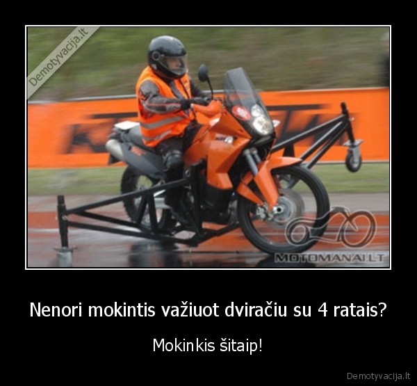 Nenori mokintis važiuot dviračiu su 4 ratais?