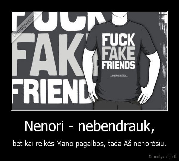 draugai,bendravimas,fuck,fake