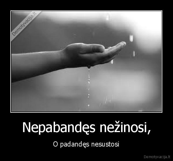 Nepabandęs nežinosi,