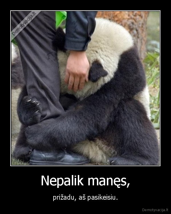 Nepalik manęs,