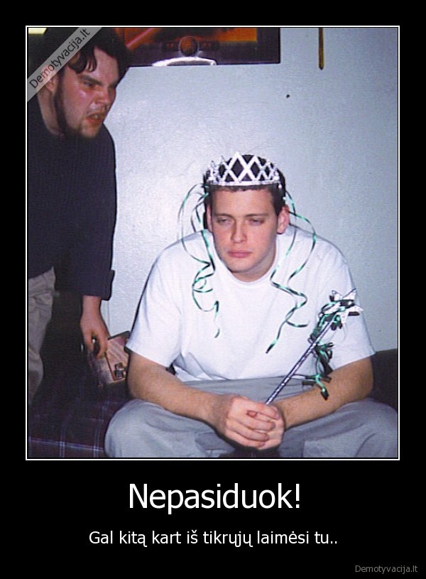 Nepasiduok!