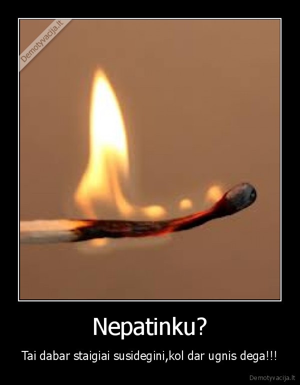Nepatinku?