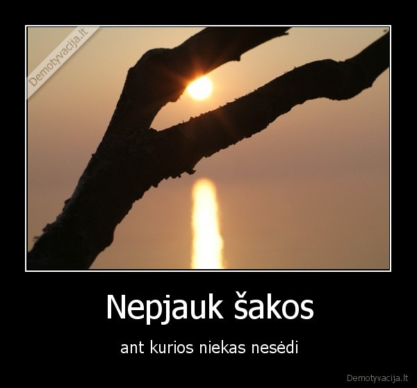Nepjauk šakos