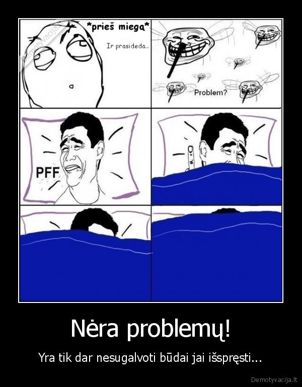 Nėra problemų!