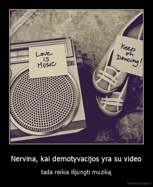 Nervina, kai demotyvacijos yra su video
