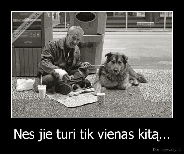 Nes jie turi tik vienas kitą...