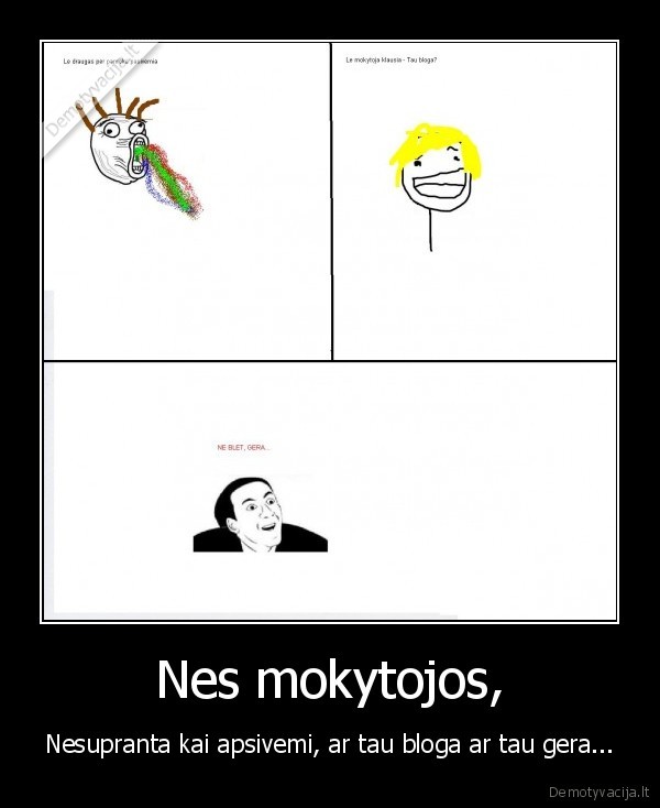 taip, atsitiko, vakar