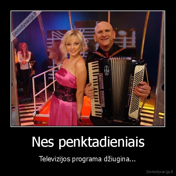 Nes penktadieniais