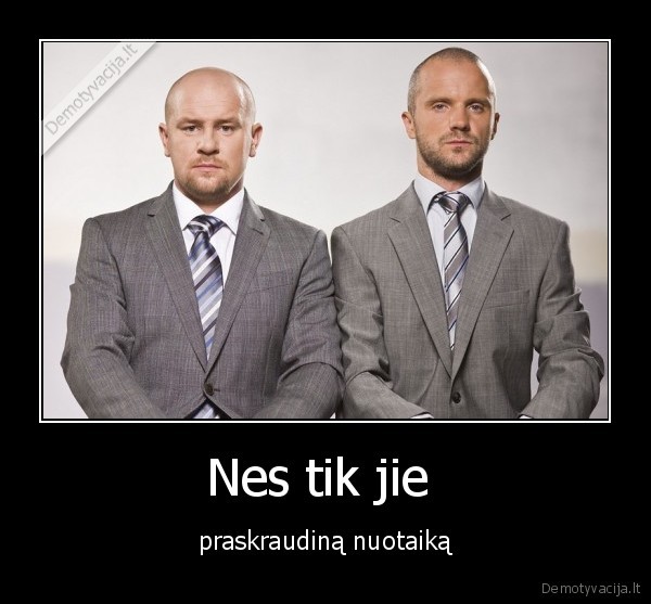 Nes tik jie 