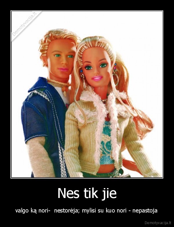 Nes tik jie
