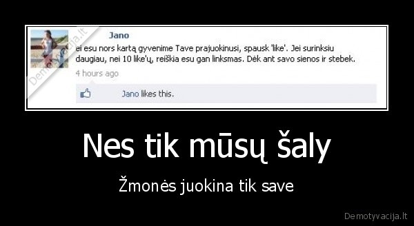 Nes tik mūsų šaly