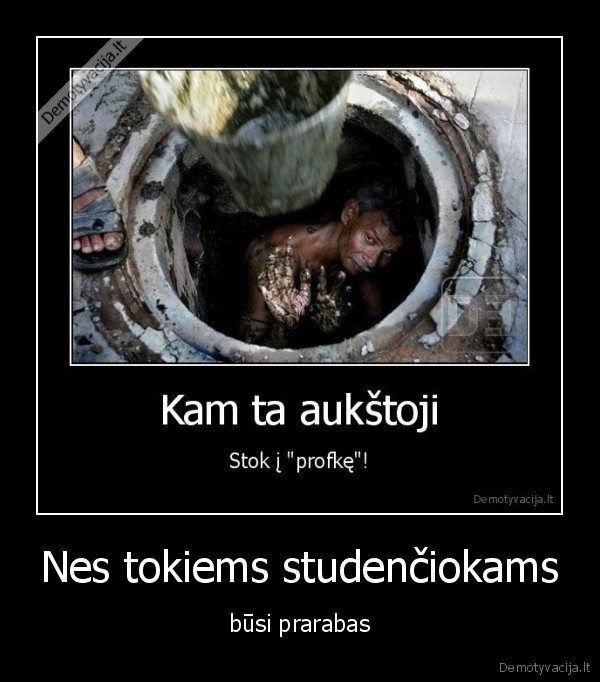 Nes tokiems studenčiokams