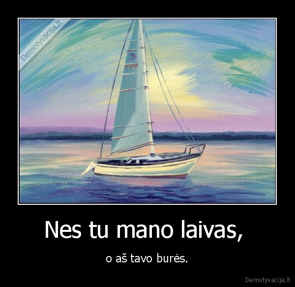 Nes tu mano laivas, 