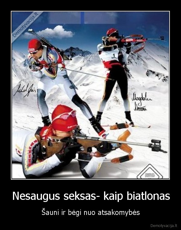 Nesaugus seksas- kaip biatlonas