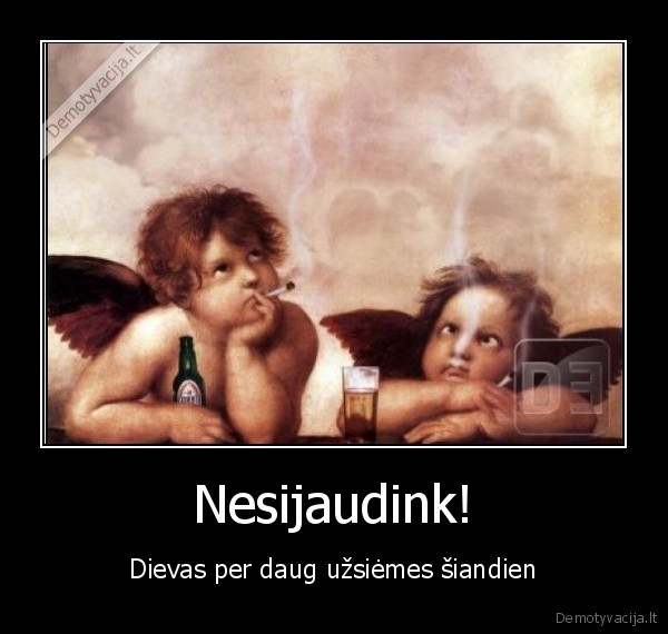 Nesijaudink!