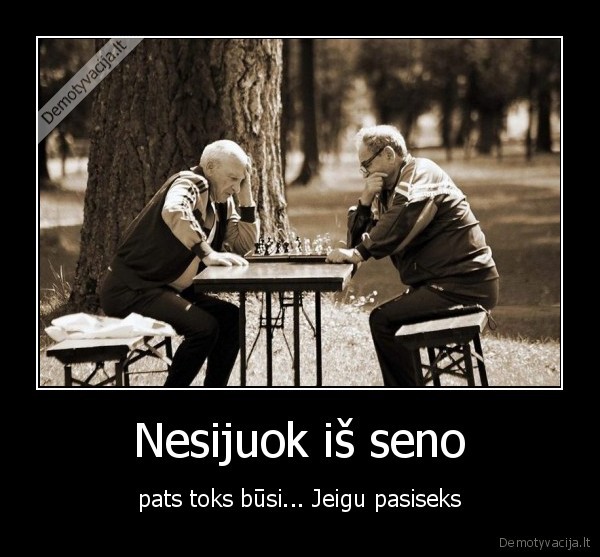 Nesijuok iš seno