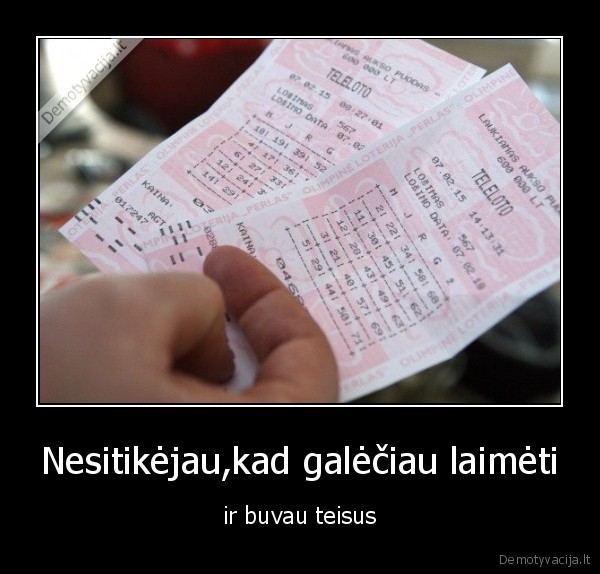 Nesitikėjau,kad galėčiau laimėti