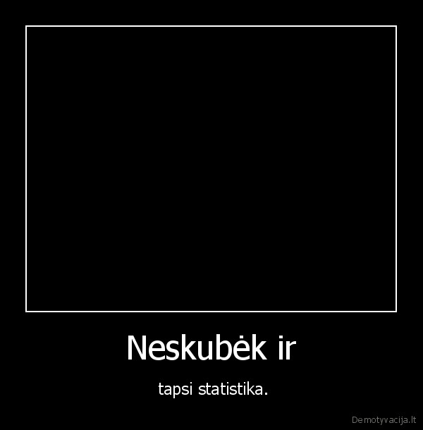Neskubėk ir