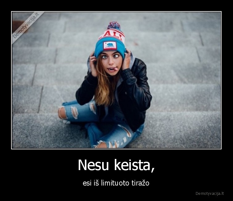 mergina,keista,limituotas,tirazas