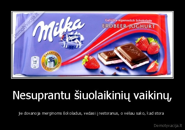 Nesuprantu šiuolaikinių vaikinų,