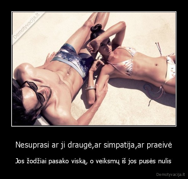 Nesuprasi ar ji draugė,ar simpatija,ar praeivė