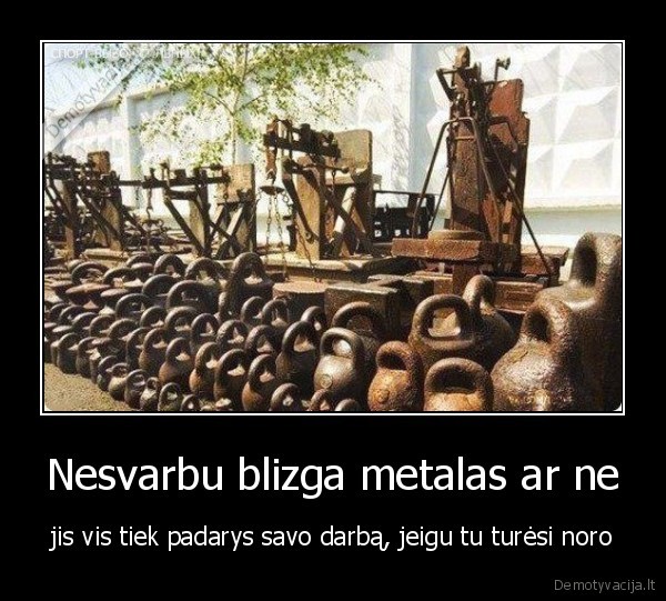Nesvarbu blizga metalas ar ne