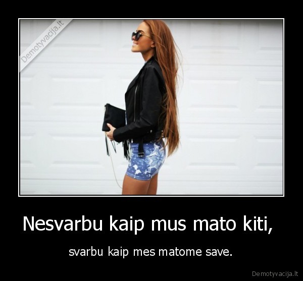 Nesvarbu kaip mus mato kiti, 